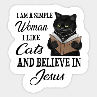 Black Cat I'm A Simple Woman I Like Cats And Believe In Jesus Sticker
